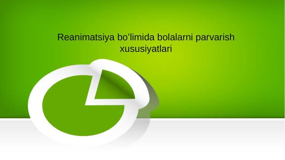 Reanimatsiya boʻlimida bolalarni parvarish xususiyatlari