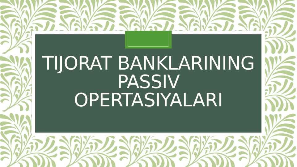Tijorat banklarining passiv operatsiyalari