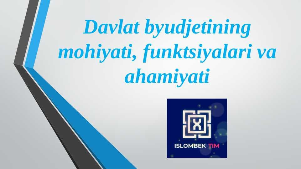 Davlat byudjetining mohiyati, funktsiyalari va ahamiyati