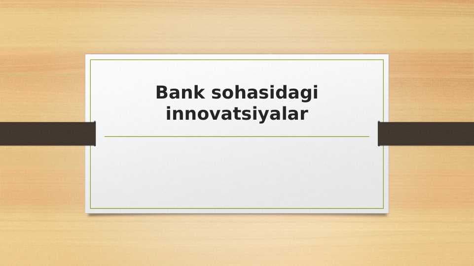 Bank sohasidagi innovatsiyalar
