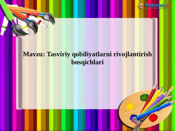 Tasviriy qobiliyatlarni rivojlantirish bosqichlari
