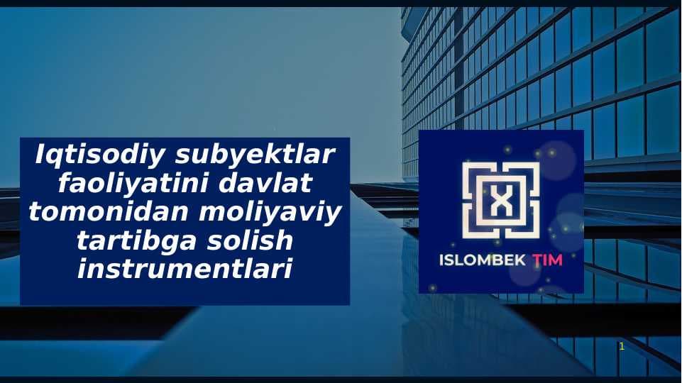 Iqtisodiy subyektlar faoliyatini davlat tomonidan moliyaviy tartibga solish instrumentlari