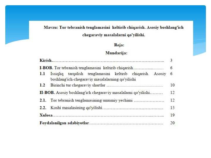 Tor tebranish tenglamasini keltirib chiqarish.Asosiy chegaraviy masalalar