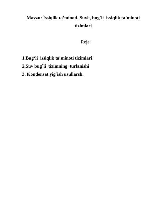 Issiqlik ta’minoti. Suvli, bug`li  issiqlik ta`minoti  tizimlari
