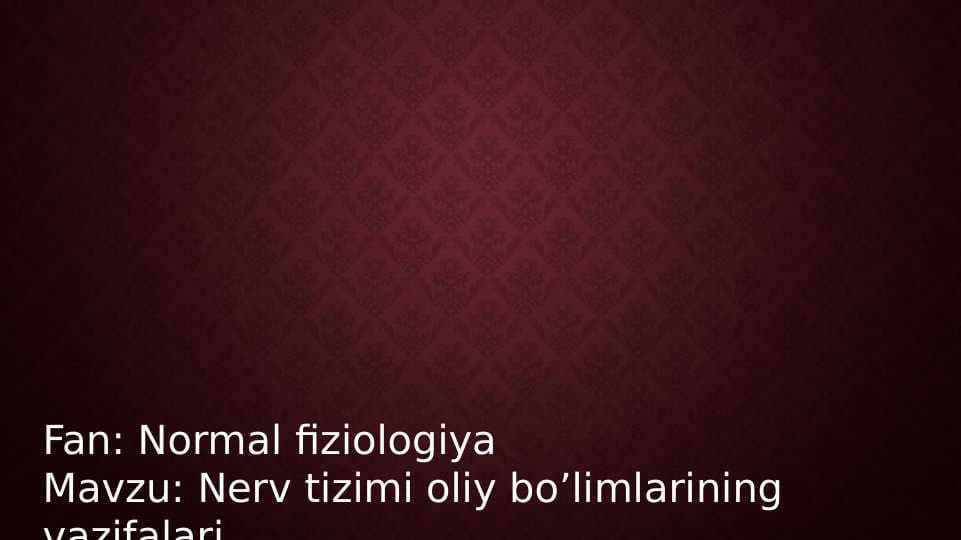Nerv tizimi oliy bo’limlarining vazifalari
