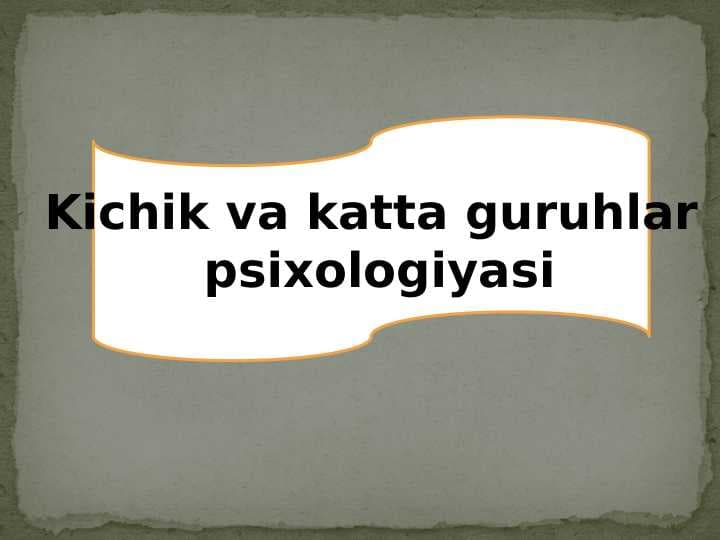 Kichik va katta guruhlar  psixologiyasi