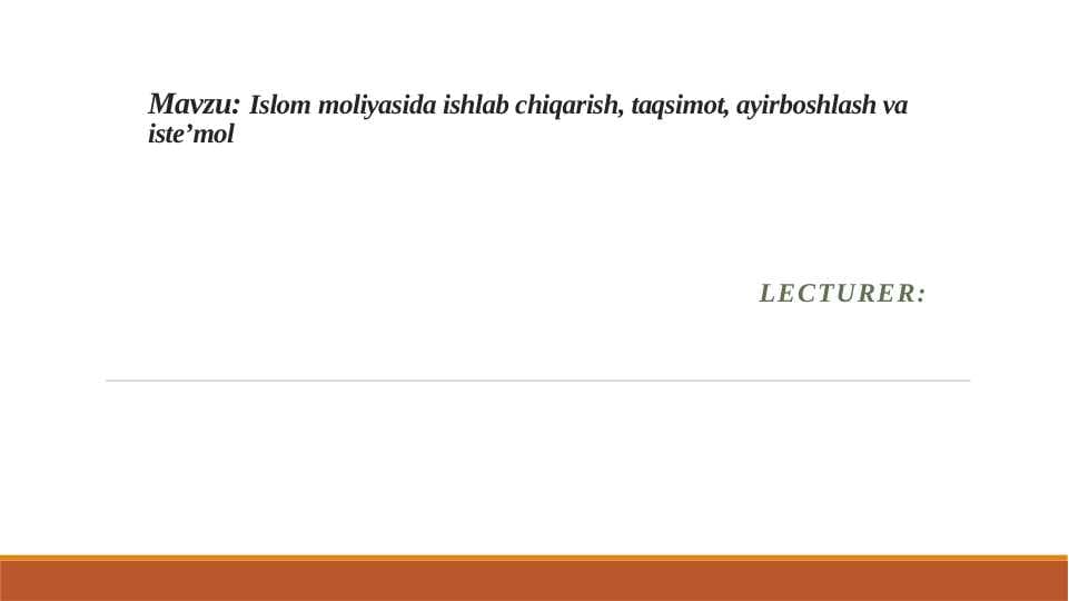Islom moliyasida ishlab chiqarish, taqsimot, ayirboshlash va iste’mol