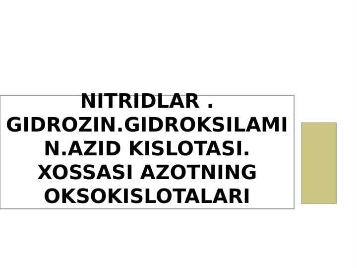 Nitridlar . Gidrozin.gidroksilamin.azid kislotasi. Xossasi Azotning oksokislotalari