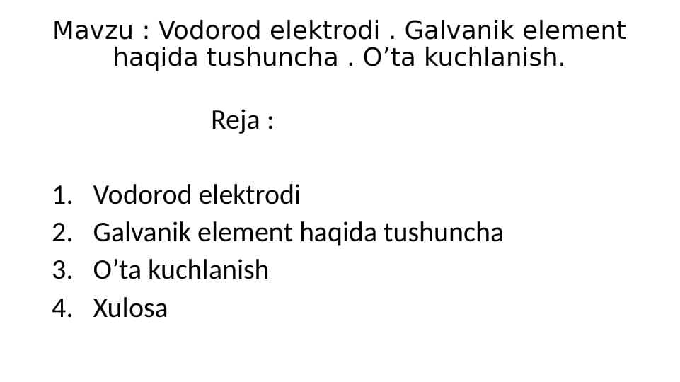 Vodorod elektrodi . Galvanik element haqida tushuncha . O’ta kuchlanish.