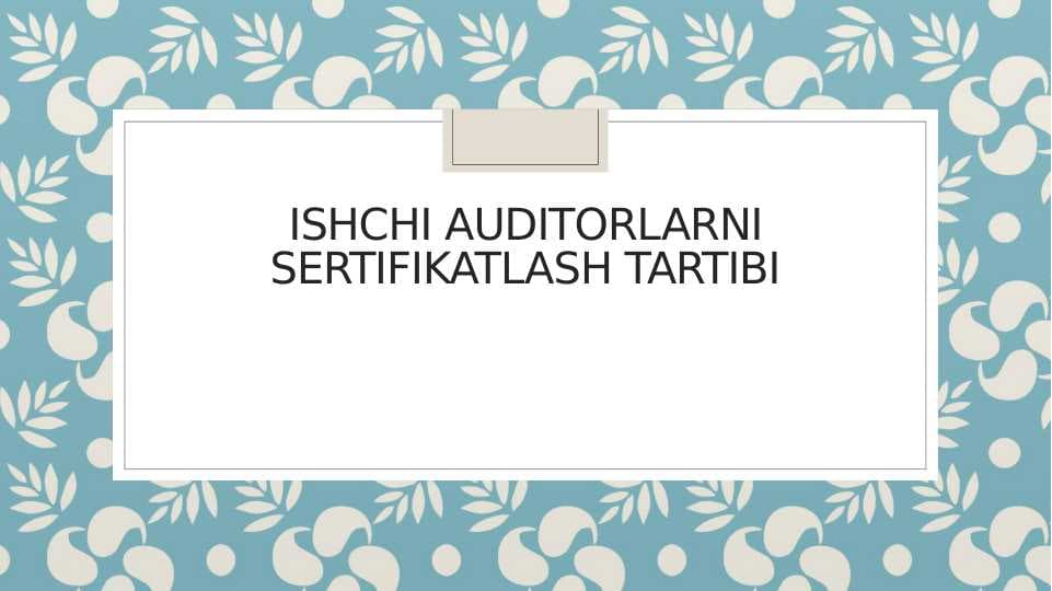 Ishchi auditorlarni sertifikatlash tartibi