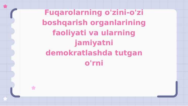 Fuqarolarning o'zini-o'zi boshqarish organlarining faoliyati va ularning jamiyatni demokratlashda tutgan o'rni