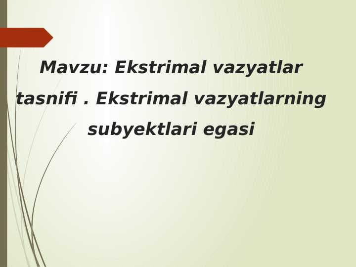 Ekstrimal vazyatlar tasnifi . Ekstrimal vazyatlarning subyektlari egasi