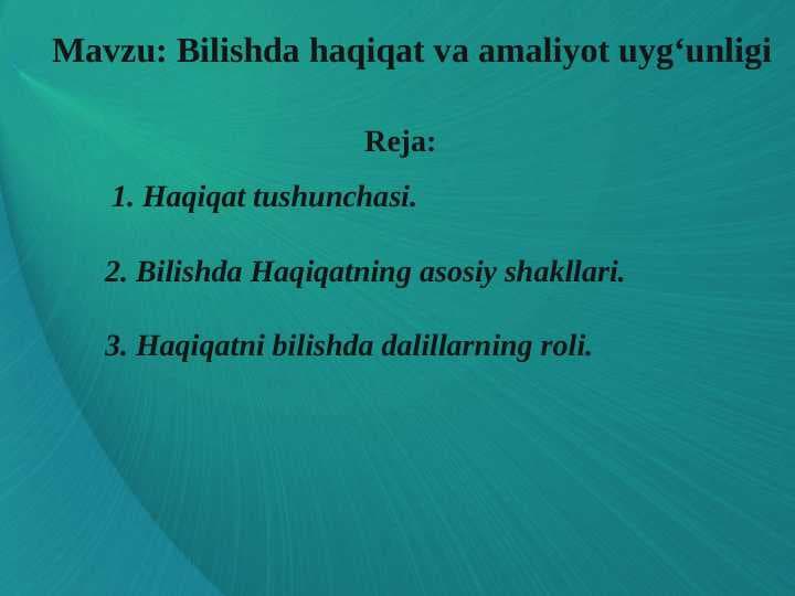 Bilishda haqiqat va amaliyot uyg‘unligi
