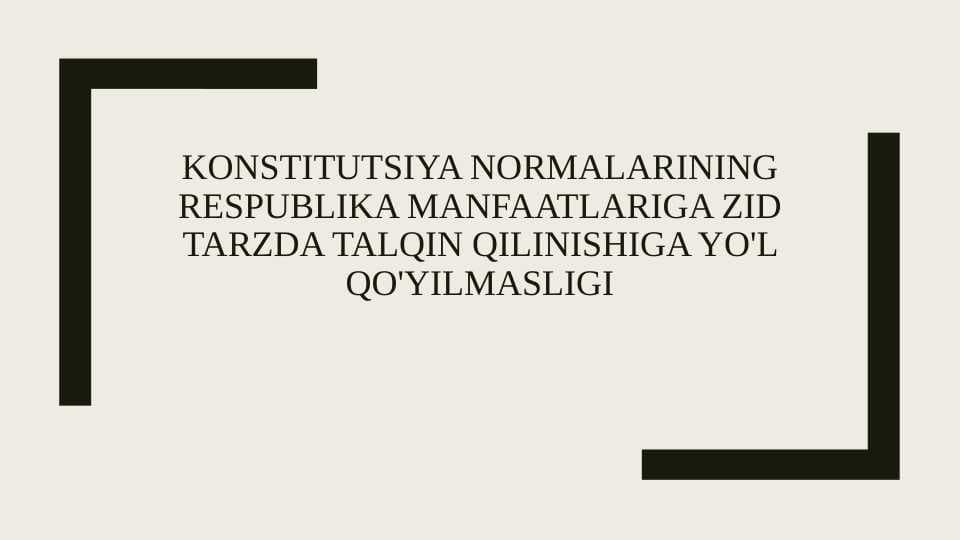 Konstitutsiya normalarining respublika manfaatlariga zid tarzda talqin qilinishiga yo'l qo'yilmasligi