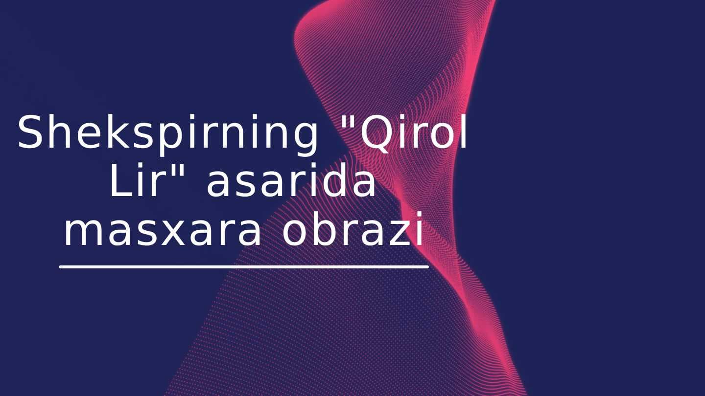 Shekspirning "Qirol Lir" asarida masxara obrazi