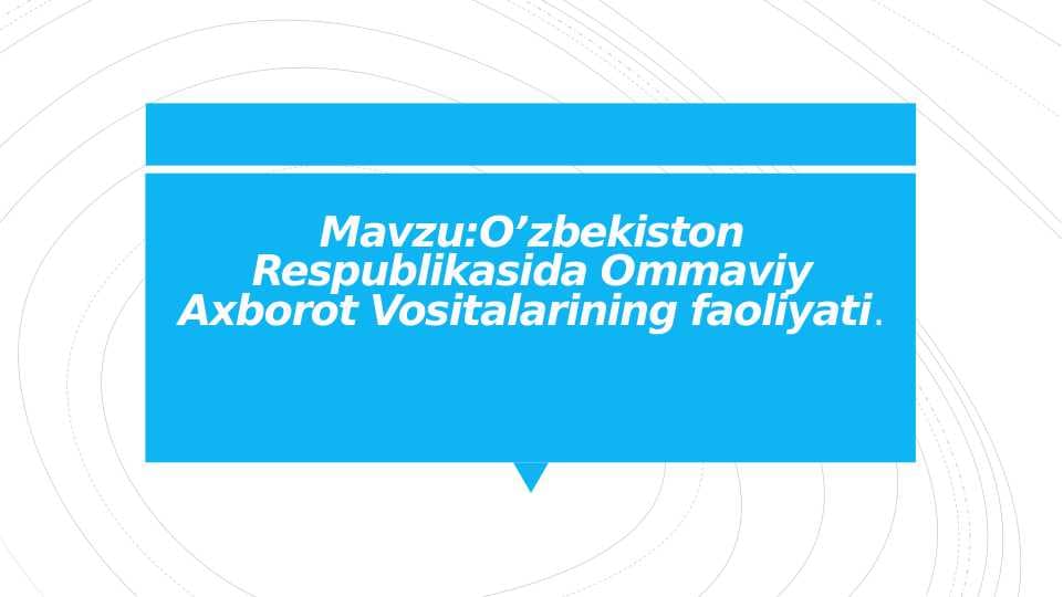 O’zbekiston Respublikasida Ommaviy Axborot Vositalarining faoliyati
