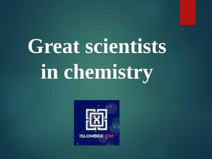 Great scientists in chemistry