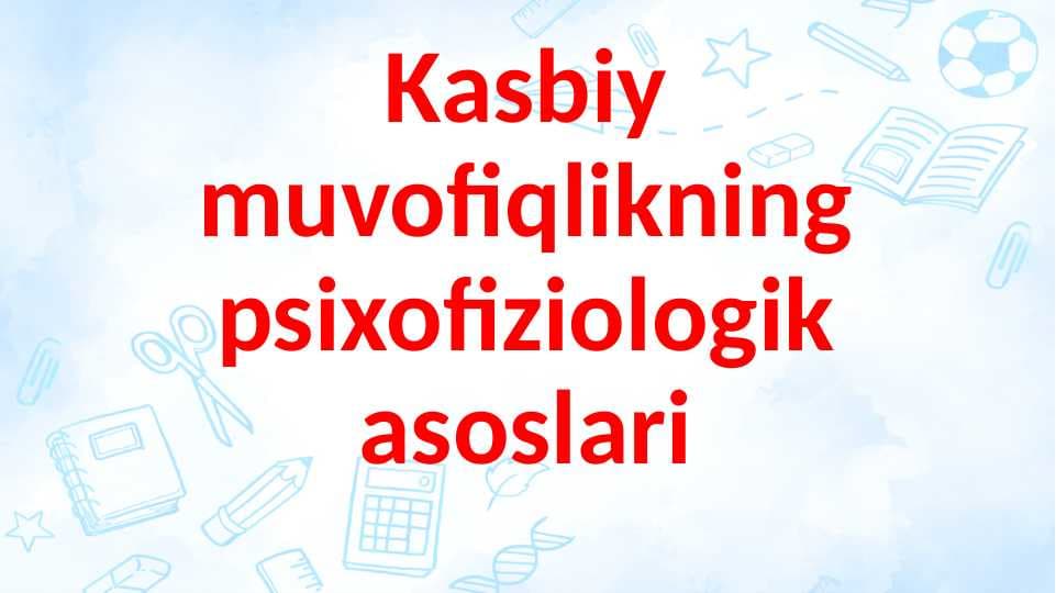 kasbiy muvofiqlikning psixofiziologik asoslari.pptx