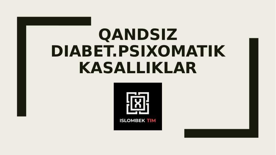 Qandsiz diabet.psixomatik kasalliklar