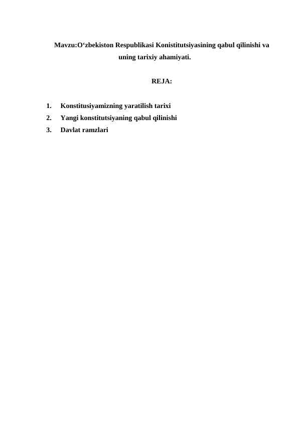O‘zbekiston Respublikasi Konistitutsiyasining qabul qilinishi va uning tarixiy ahamiyati.