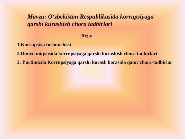 O‘zbekiston Respublikasida korrupsiyaga   qarshi kurashish chora tadbirlari