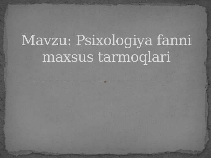 Psixologiya fanni maxsus tarmoqlari