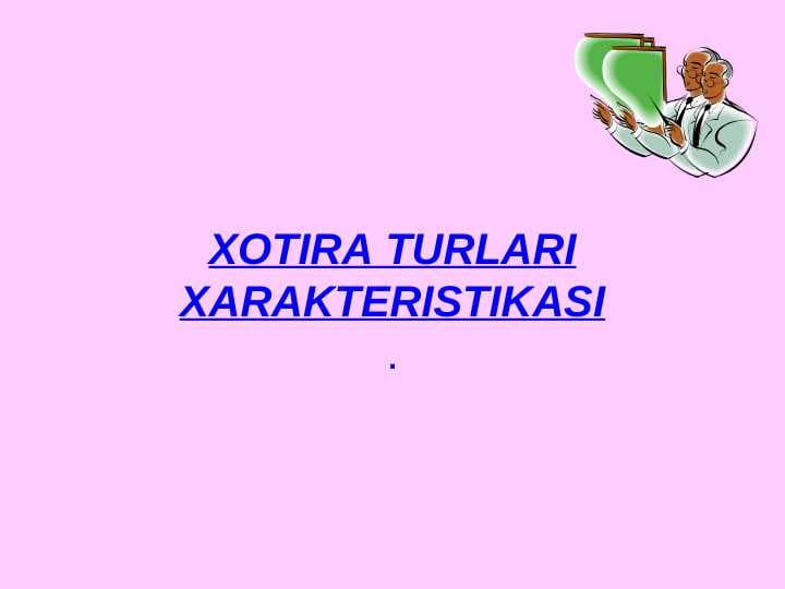 XOTIRA TURLARI XARAKTERISTIKASI