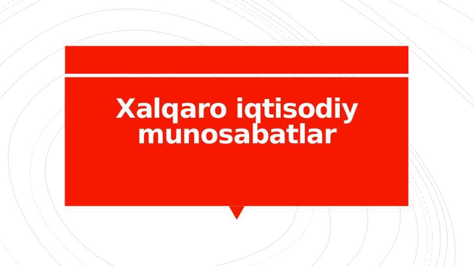 Xalqaro iqtisodiy munosabatlar