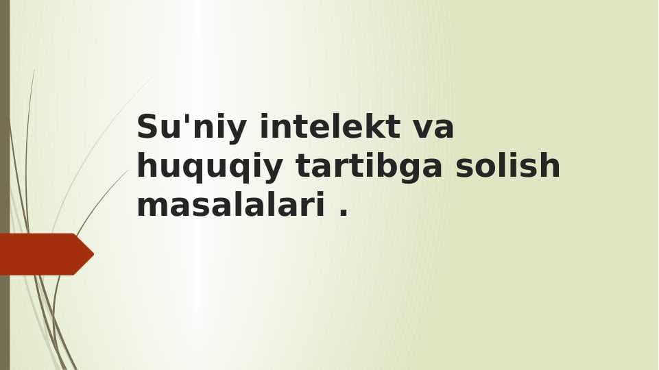 Su'niy intelekt va huquqiy tartibga solish masalalari .