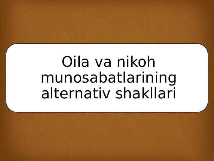 Oila va nikoh munosabatlarining alternativ shakllari