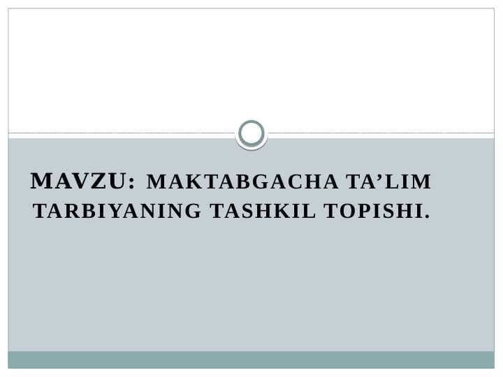 MAKTABGACHA TA’LIM TARBIYANING TASHKIL TOPISHI.