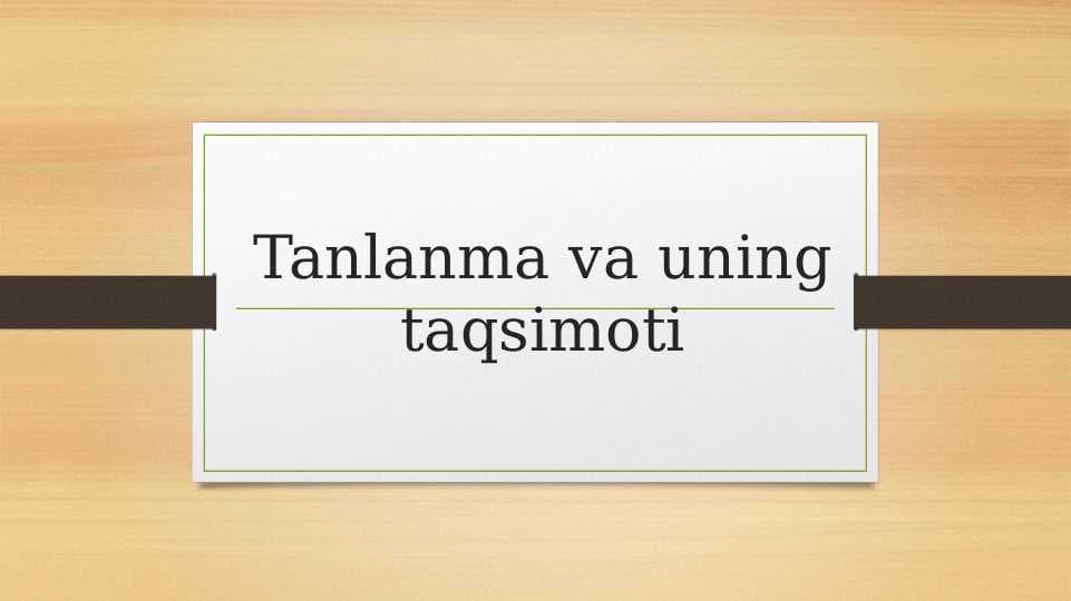 Tanlanma va uning taqsimoti