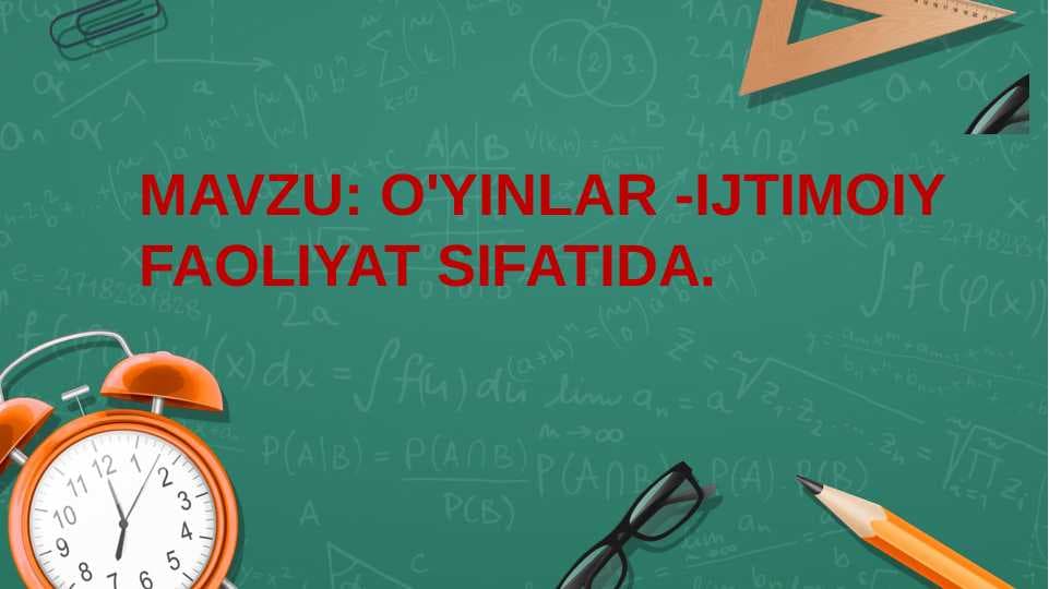 O'YINLAR -IJTIMOIY FAOLIYAT SIFATIDA.