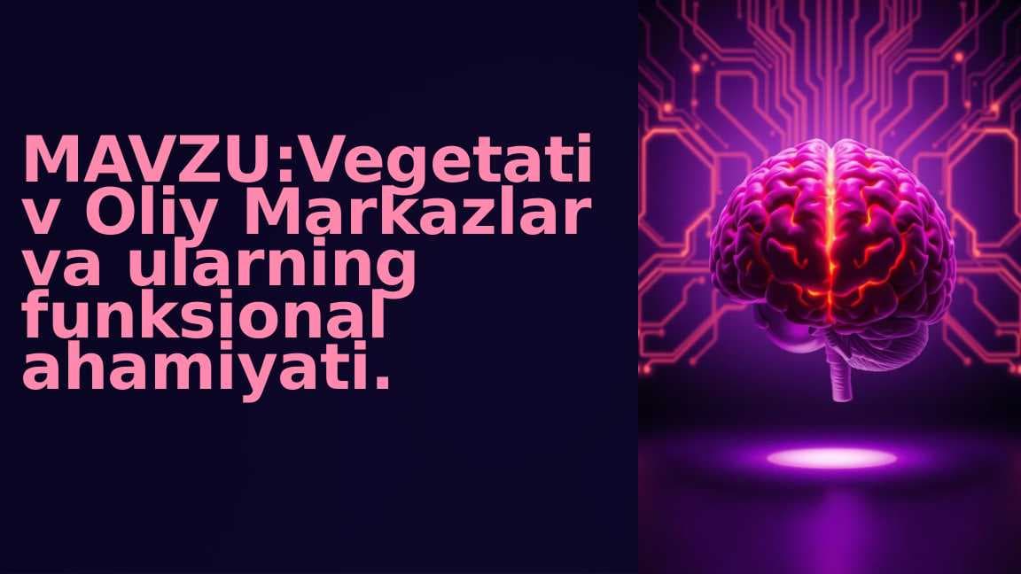 Vegetativ Oliy Markazlar va ularning funksional ahamiyati