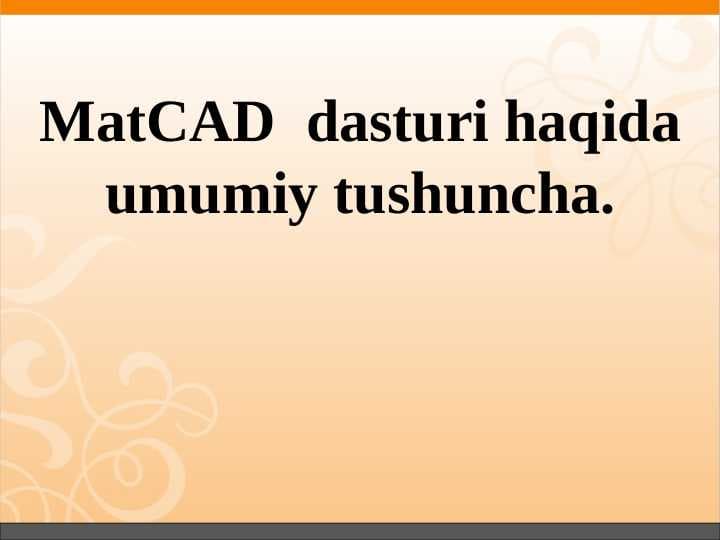 MatCAD  dasturi haqida umumiy tushuncha.