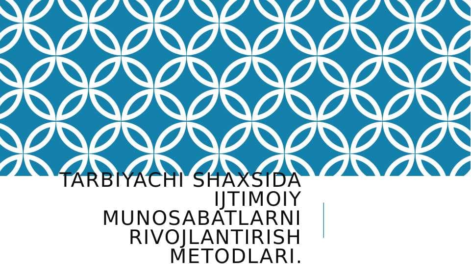 Tarbiyachi shaxsida ijtimoiy munosabatlarni rivojlantirish metodlari