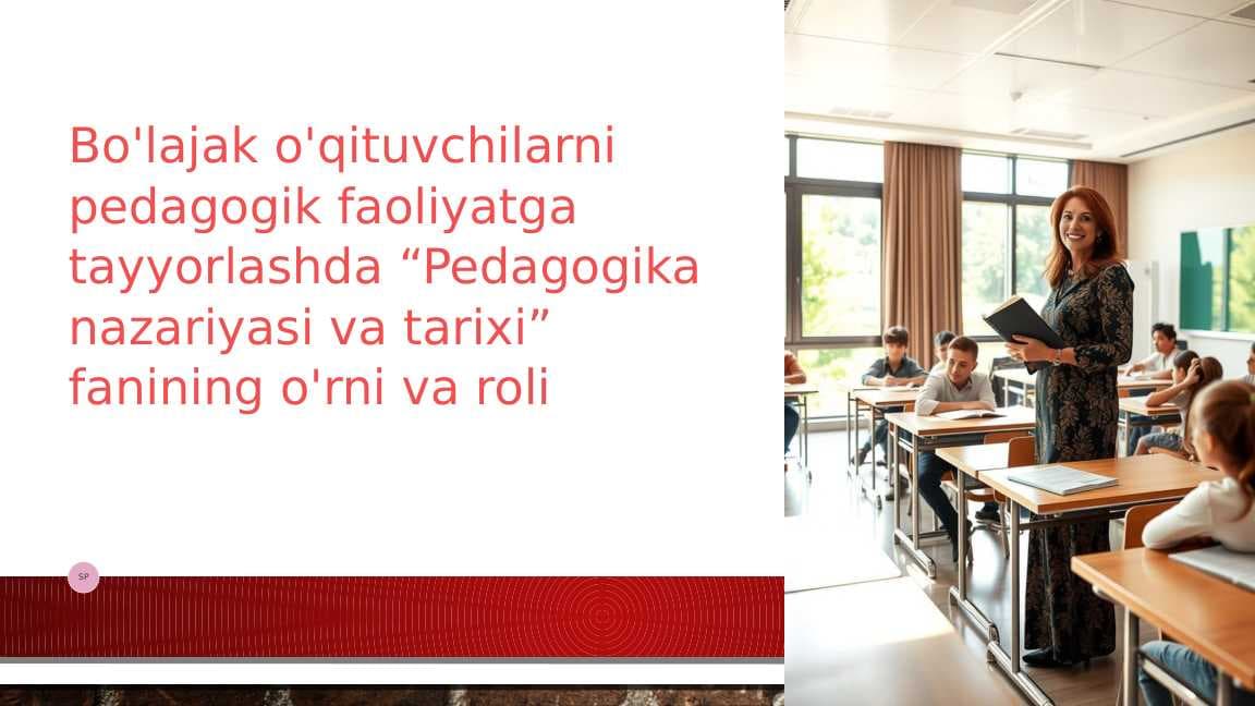 BO'LAJAK O'QITUVCHILARNI PEDAGOGIK FAOLIYATGA TAYYORLASHDA “PEDAGOGIKA NAZARIYASI VA TARIXI” FANINING O'RNI VA ROLI