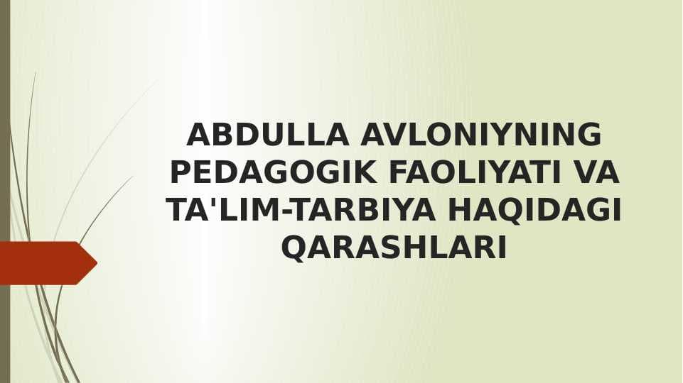 ABDULLA AVLONIYNING PEDAGOGIK FAOLIYATI VA TA'LIM-TARBIYA HAQIDAGI QARASHLARI
