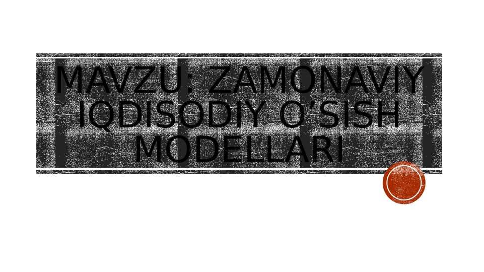 ZAMONAVIY IQDISODIY O’SISH MODELLARI