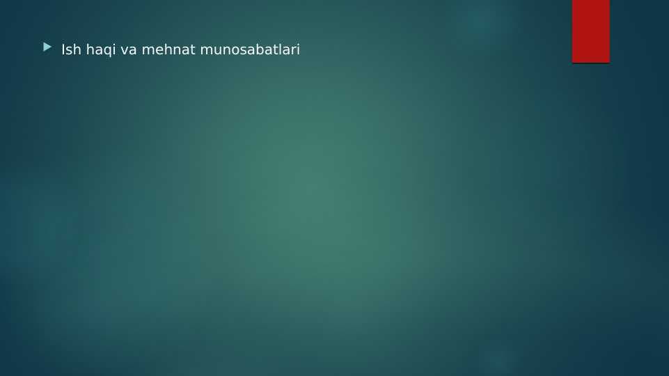 Ish haqi va mehnat munosabatlari