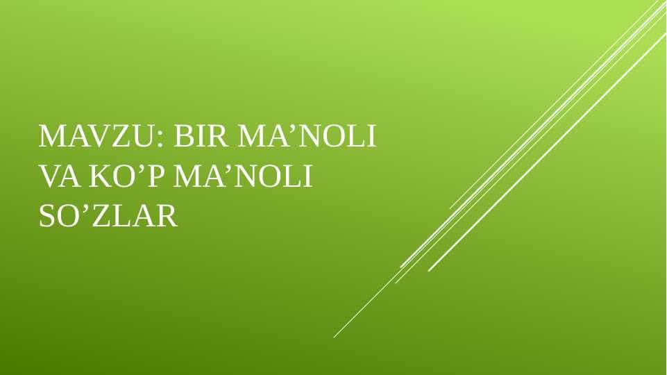 Bir ma’noli va ko’p ma’noli so’zlar
