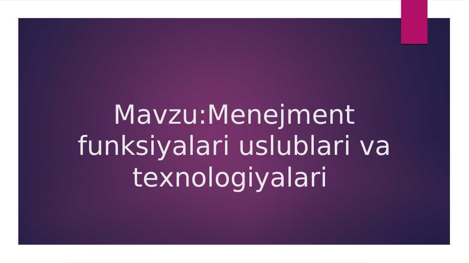 Menejment funksiyalari uslublari va texnologiyalari