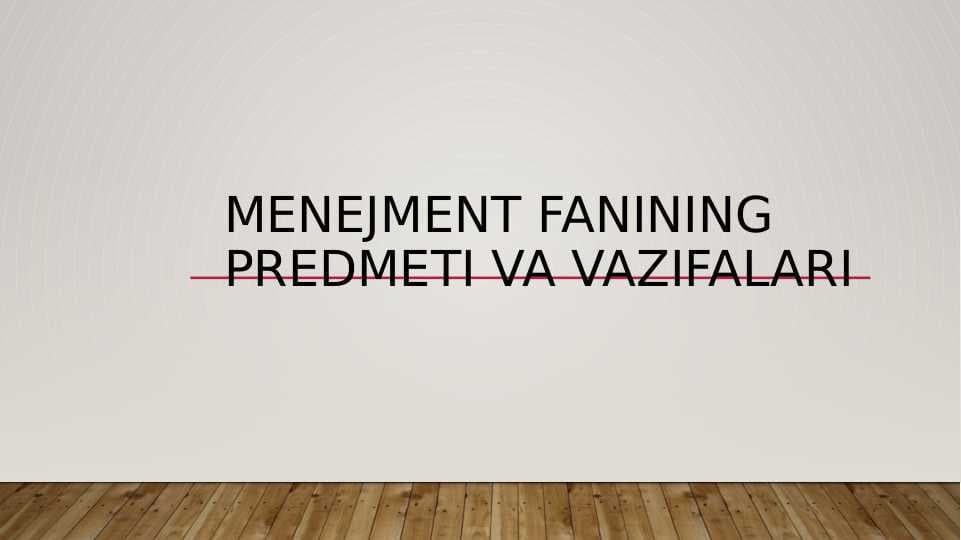 Menejment fanining predmeti va vazifalari