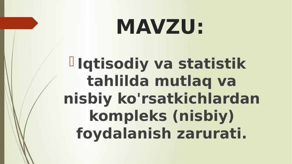 Iqtisodiy va statistik tahlilda mutlaq va nisbiy ko'rsatkichlardan kompleks (nisbiy) foydalanish zarurati.