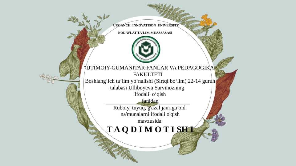 Ruboiy, tuyuq, g'azal janriga oid  na'munalarni ifodali o'qish