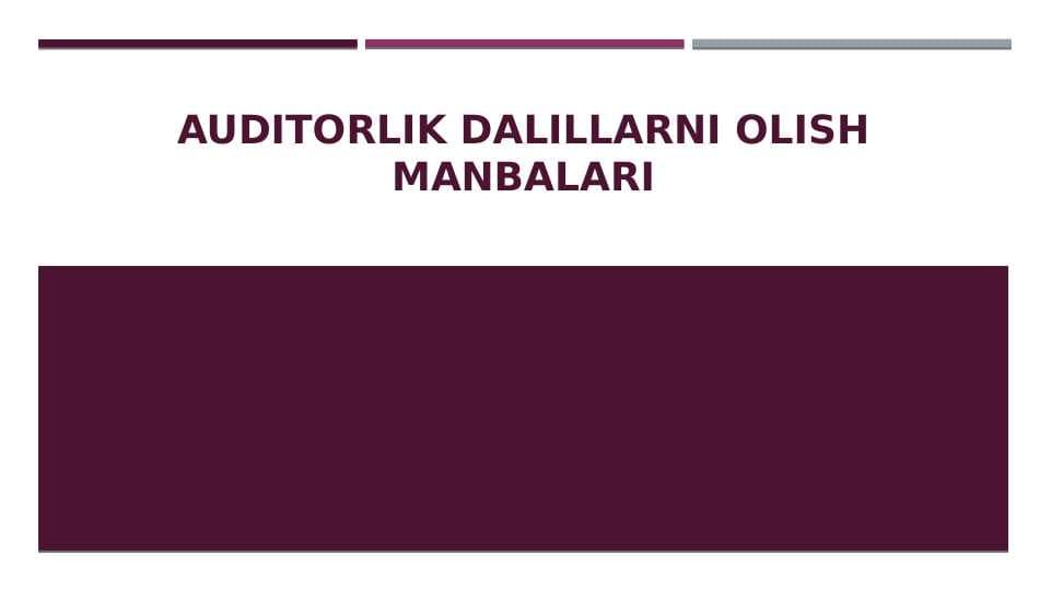 Auditorlik dalillarni olish manbalari