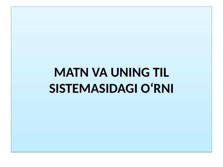 MATN VA UNING TIL SISTEMASIDAGI O‘RNI