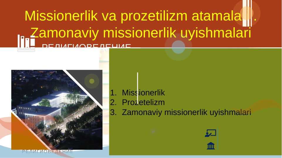 Missionerlik va prozetilizm atamalari . Zamonaviy missionerlik uyishmalari