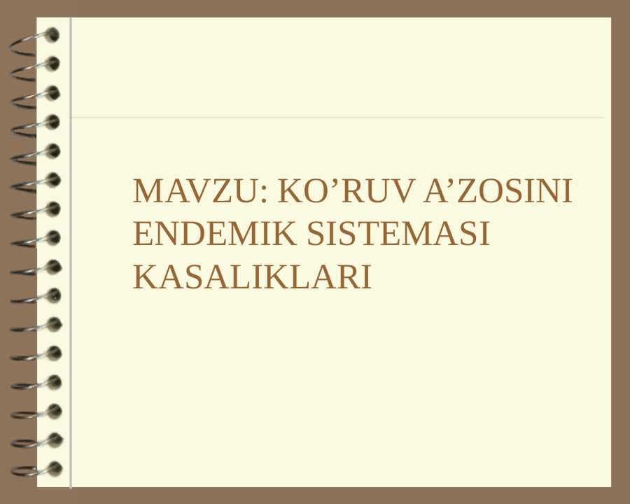 KO’RUV A’ZOSINI ENDEMIK SISTEMASI KASALIKLARI