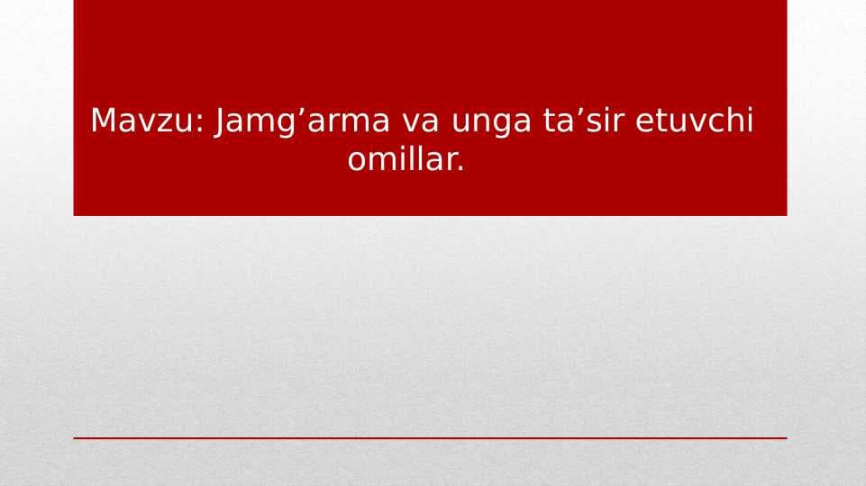 Jamg’arma va unga ta’sir etuvchi omillar